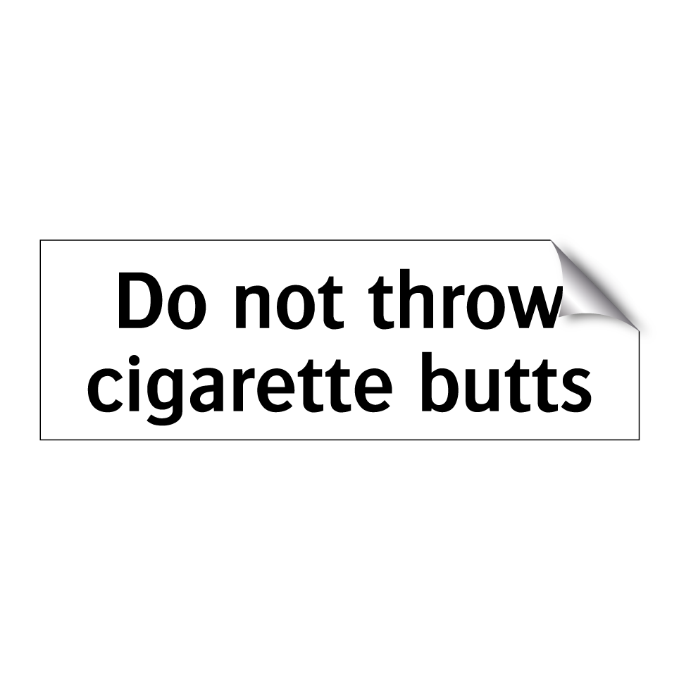 Do not throw cigarette butts