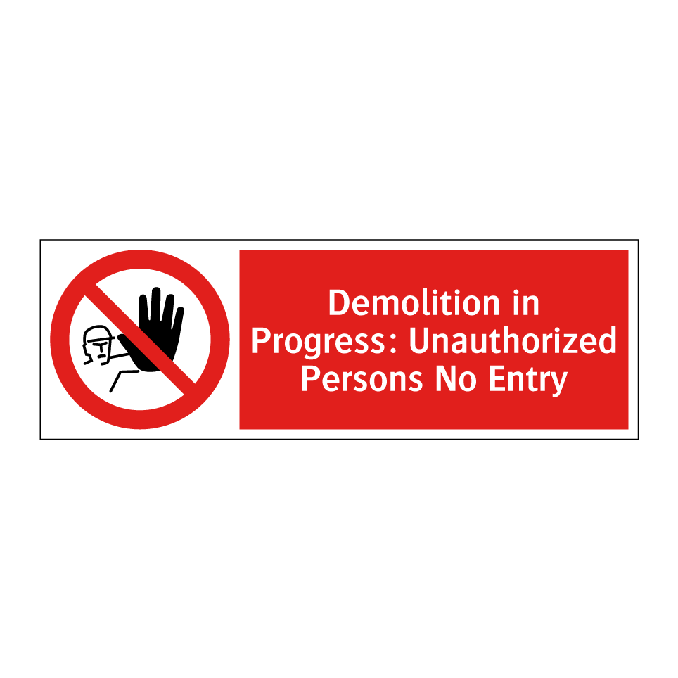 Demolition in Progress: Unauthorized Persons No Entry