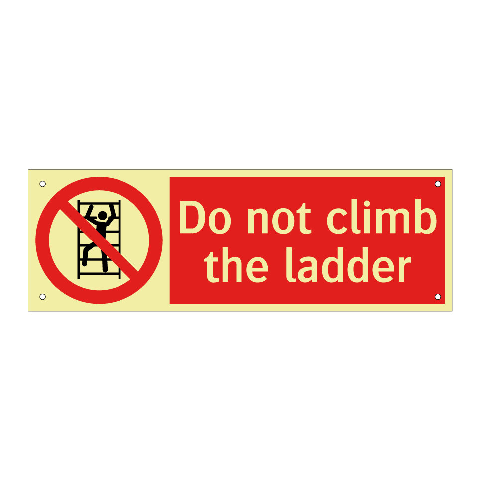 Do not climb the ladder