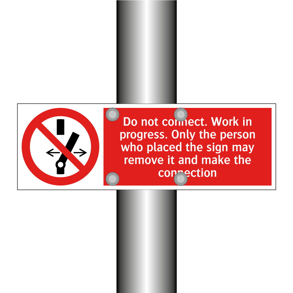 Do not connect. Work in progress. Only the person who placed the sign may remove it and make the connection