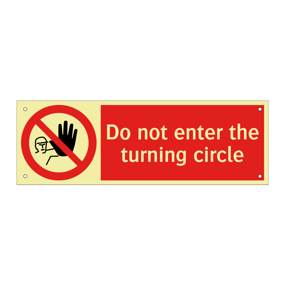 Do not enter the turning circle