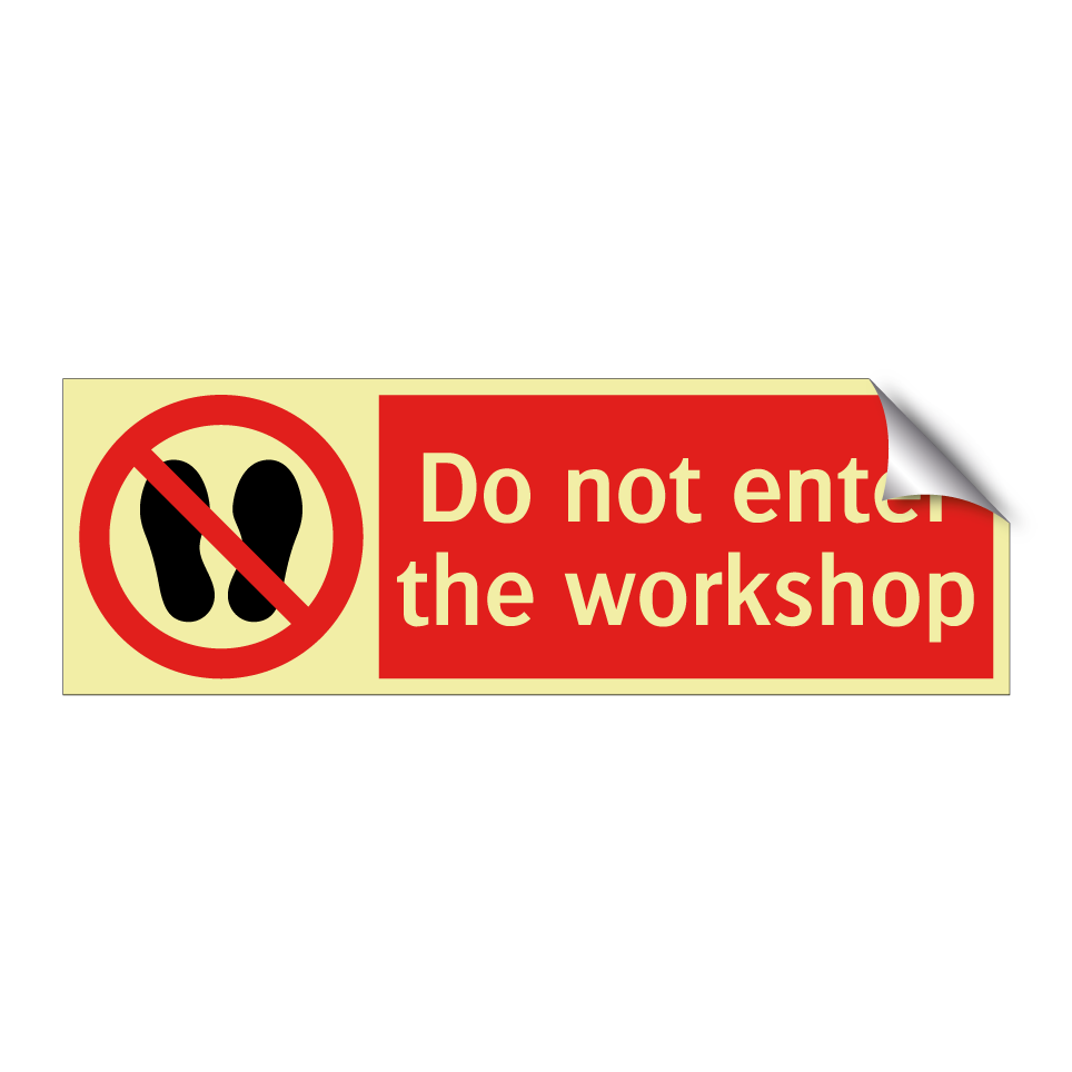 Do not enter the workshop