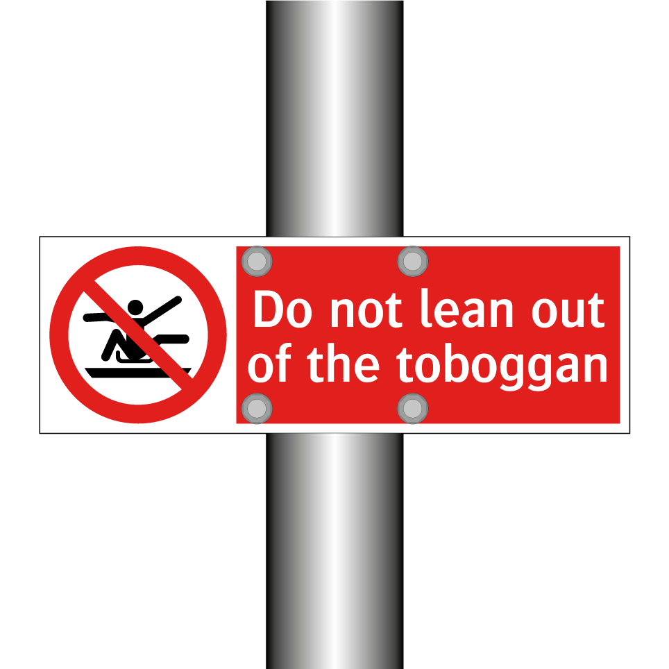 Do not lean out of the toboggan