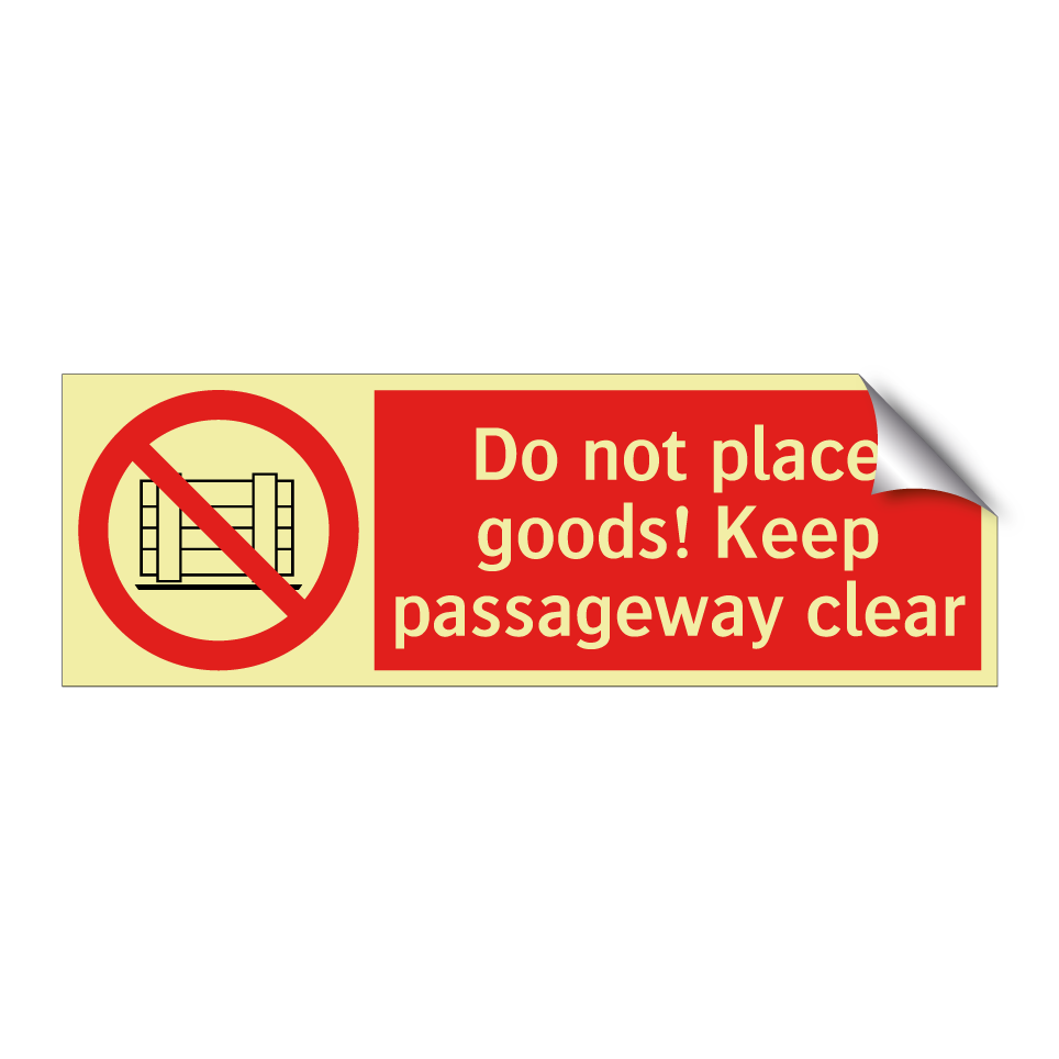 Do not place goods! Keep passageway clear