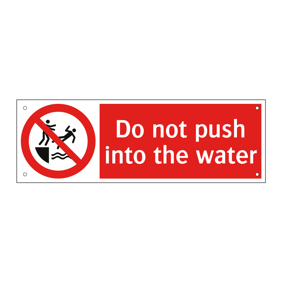 Do not push into the water