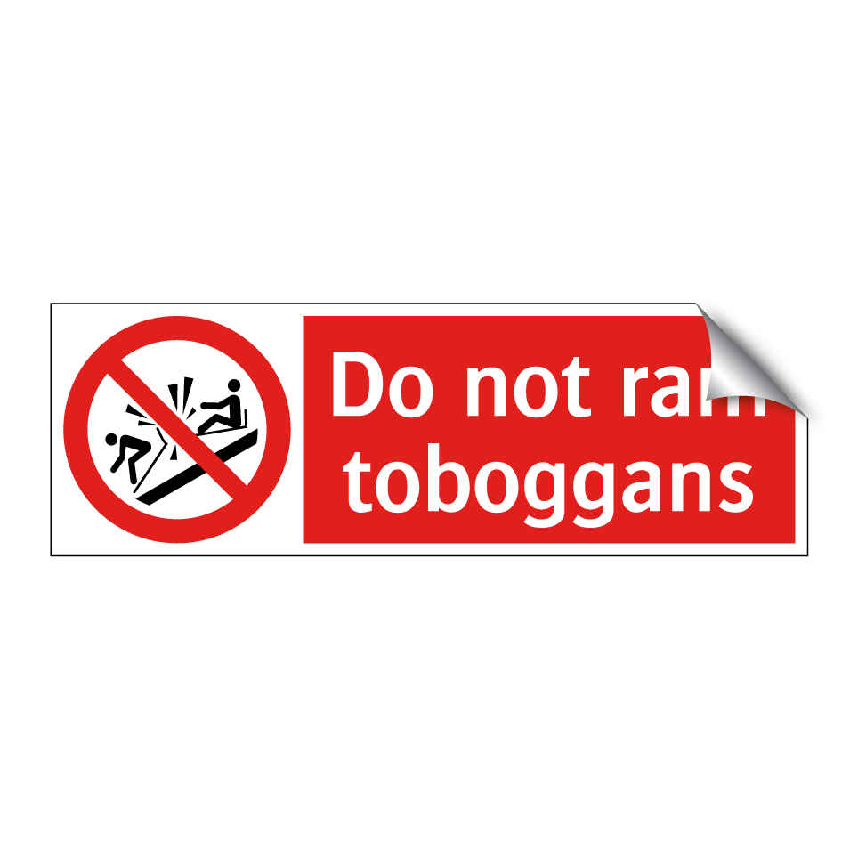 Do not ram toboggans