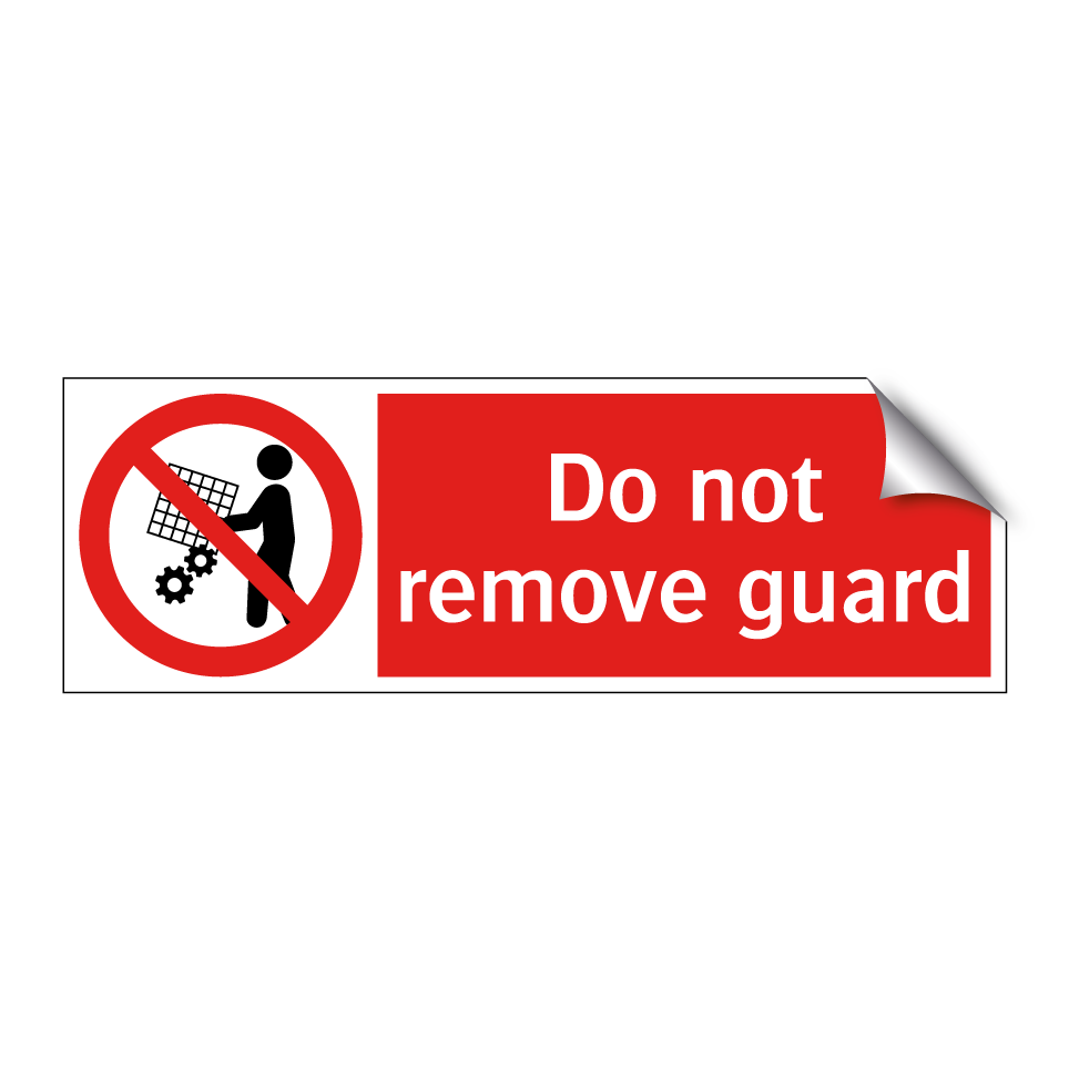 Do not remove guard