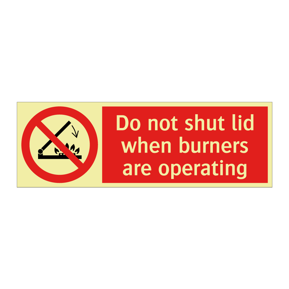 Do not shut lid when burners are operating