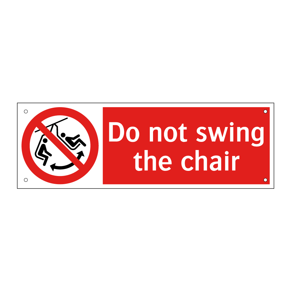 Do not swing the chair