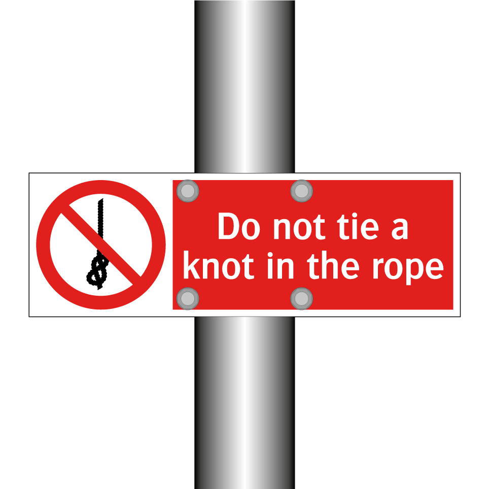 Do not tie a knot in the rope
