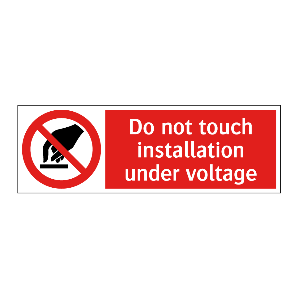 Do not touch installation under voltage