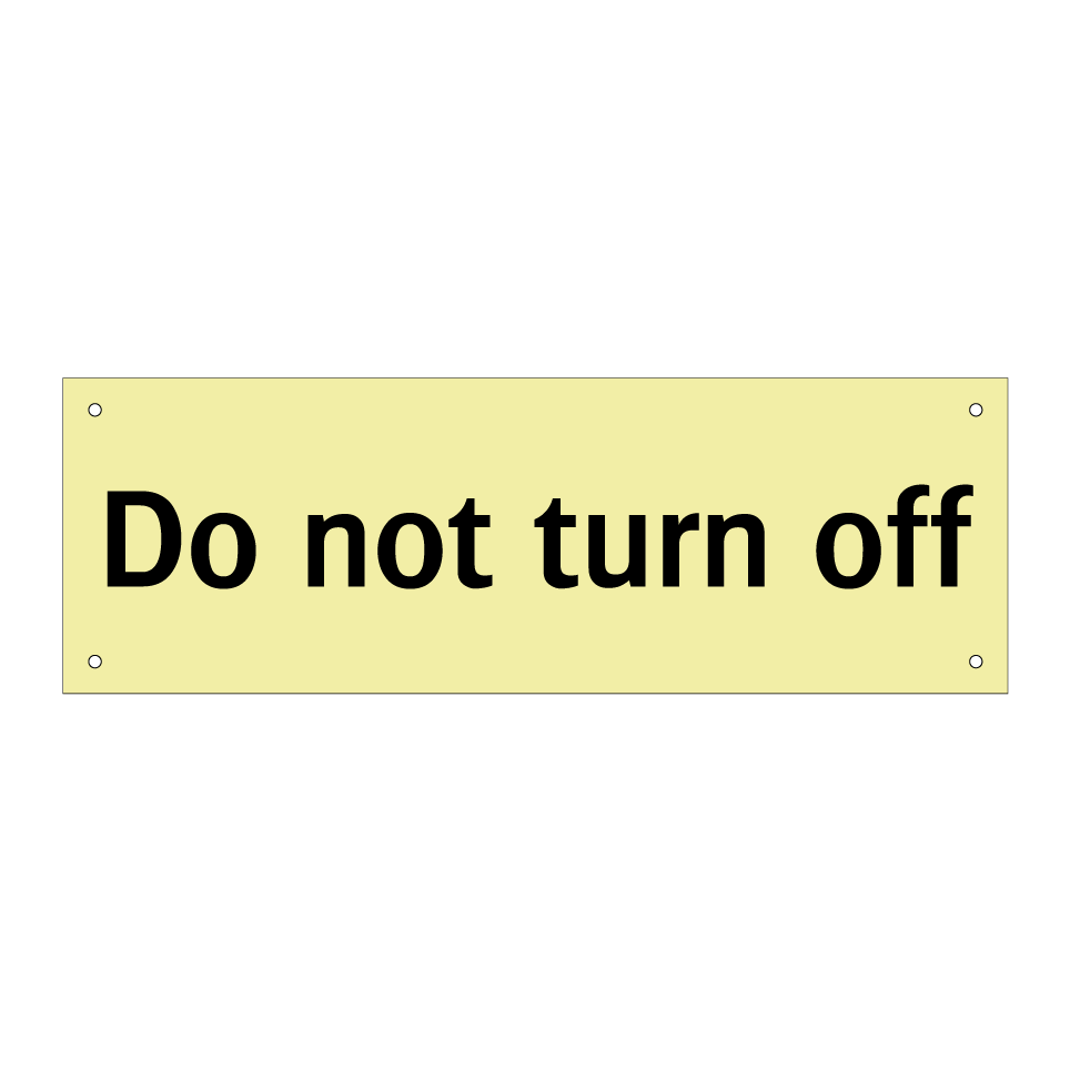 Do not turn off