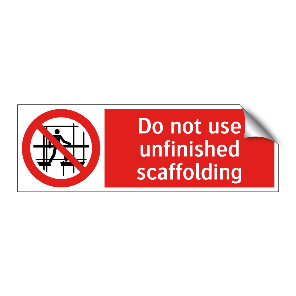 Do not use unfinished scaffolding