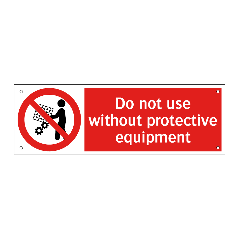 Do not use without protective equipment