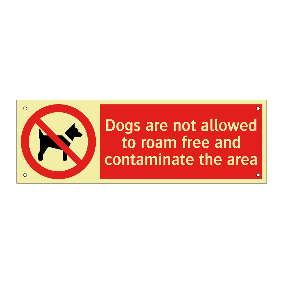 Dogs are not allowed to roam free and contaminate the area