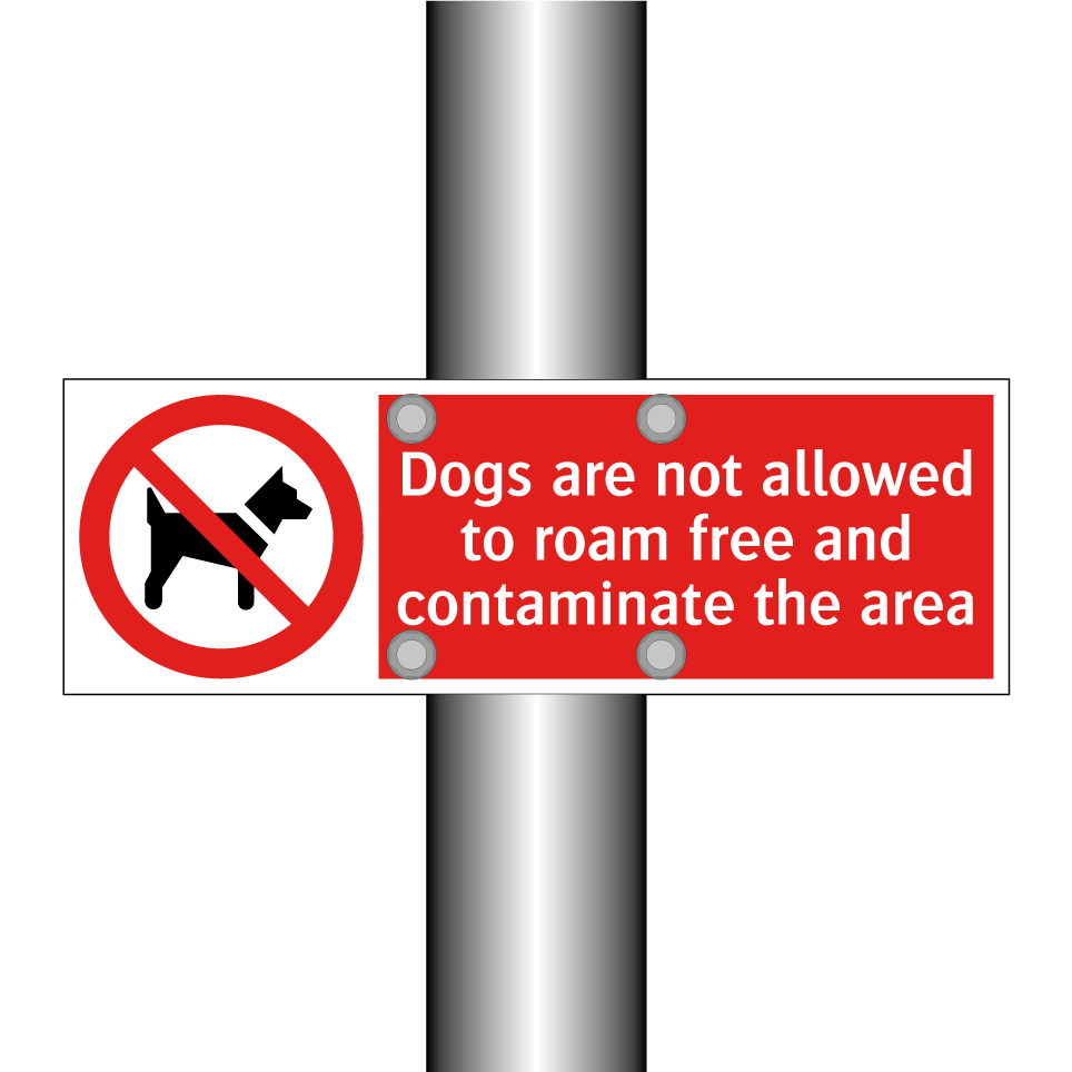 Dogs are not allowed to roam free and contaminate the area