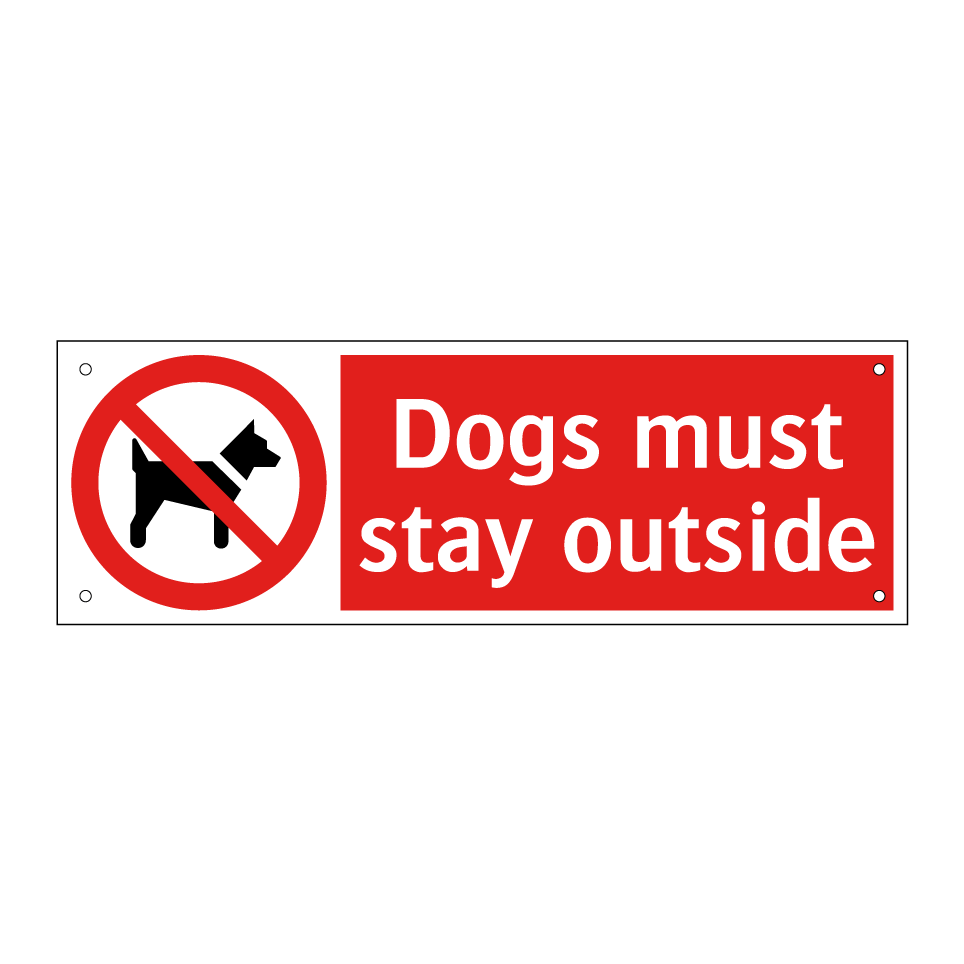 Dogs must stay outside