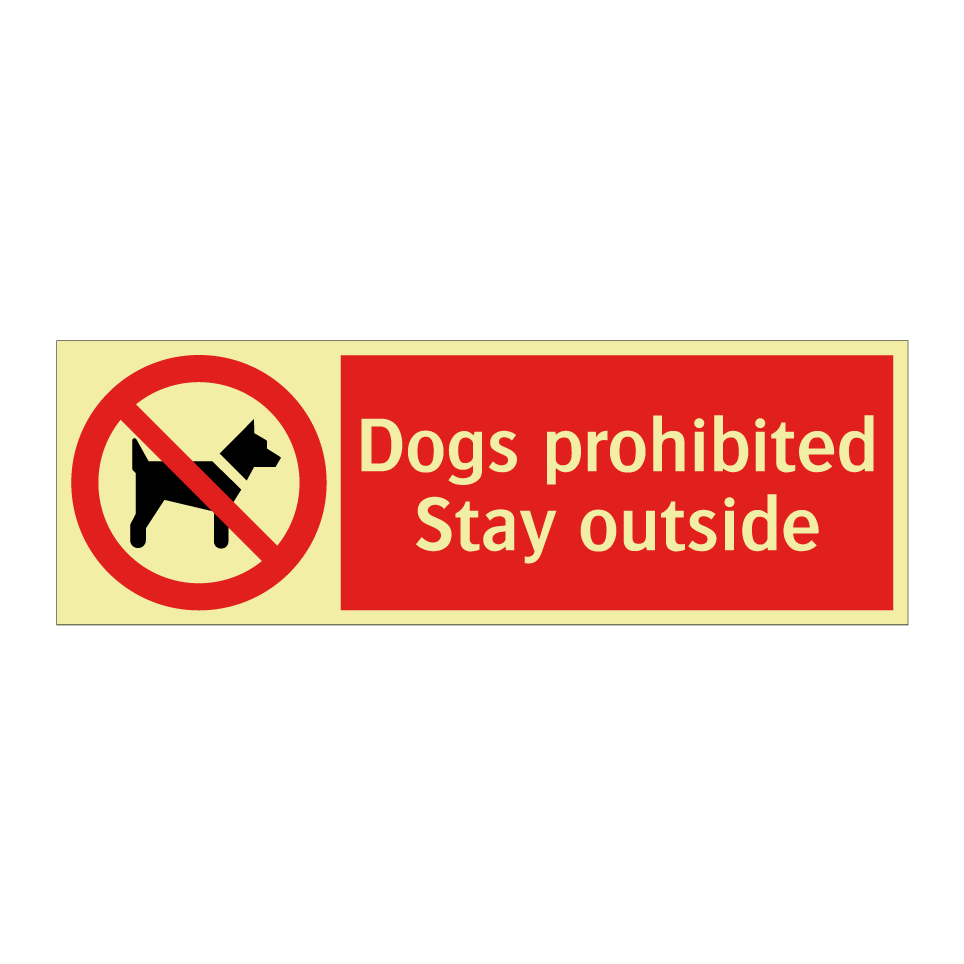 Dogs prohibited Stay outside