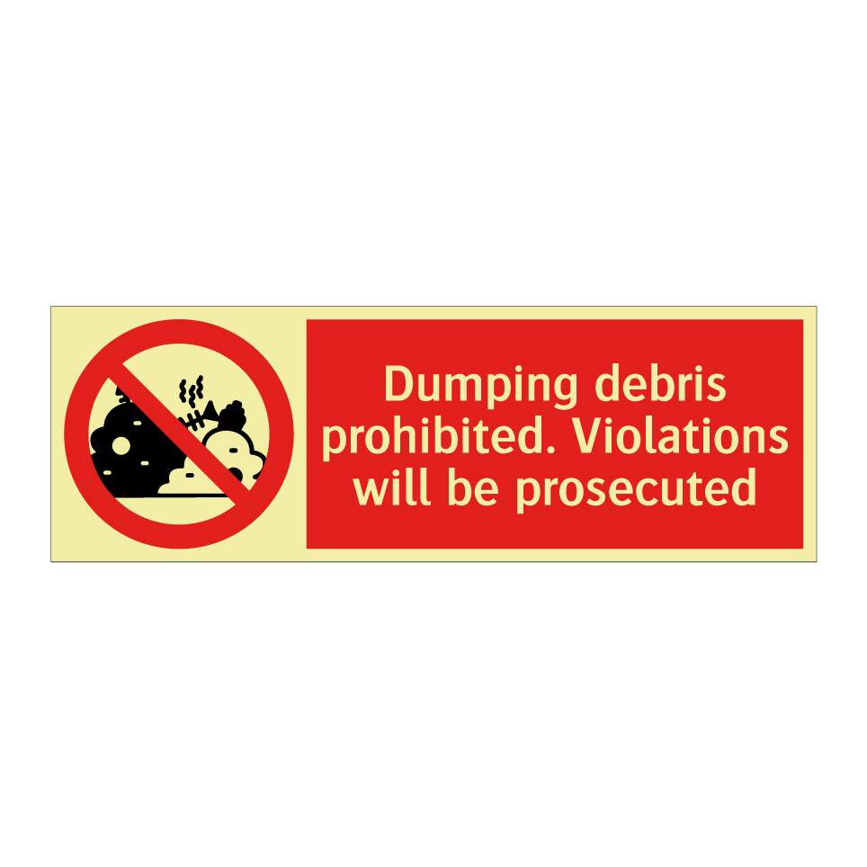 Dumping debris prohibited. Violations will be prosecuted