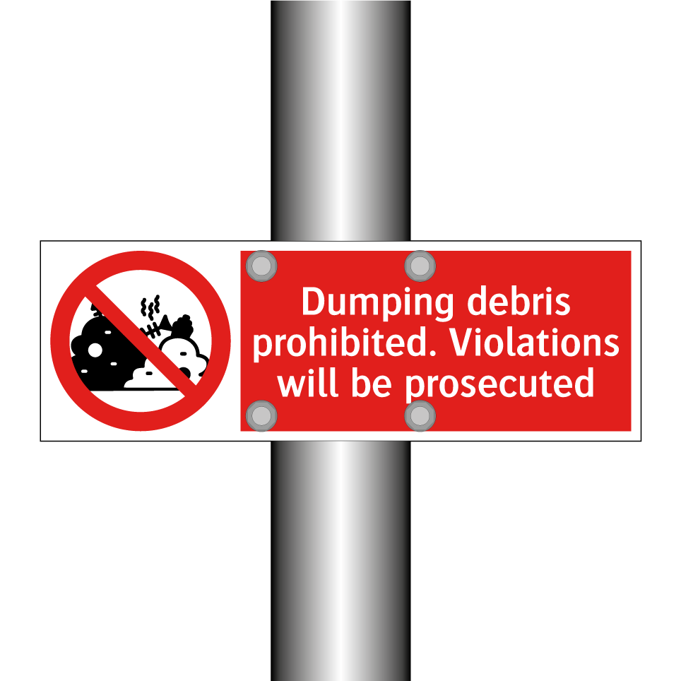 Dumping debris prohibited. Violations will be prosecuted