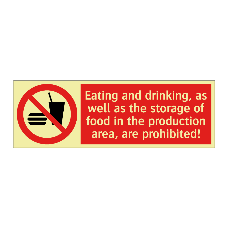 Eating and drinking, as well as the storage of food in the production area, are prohibited!