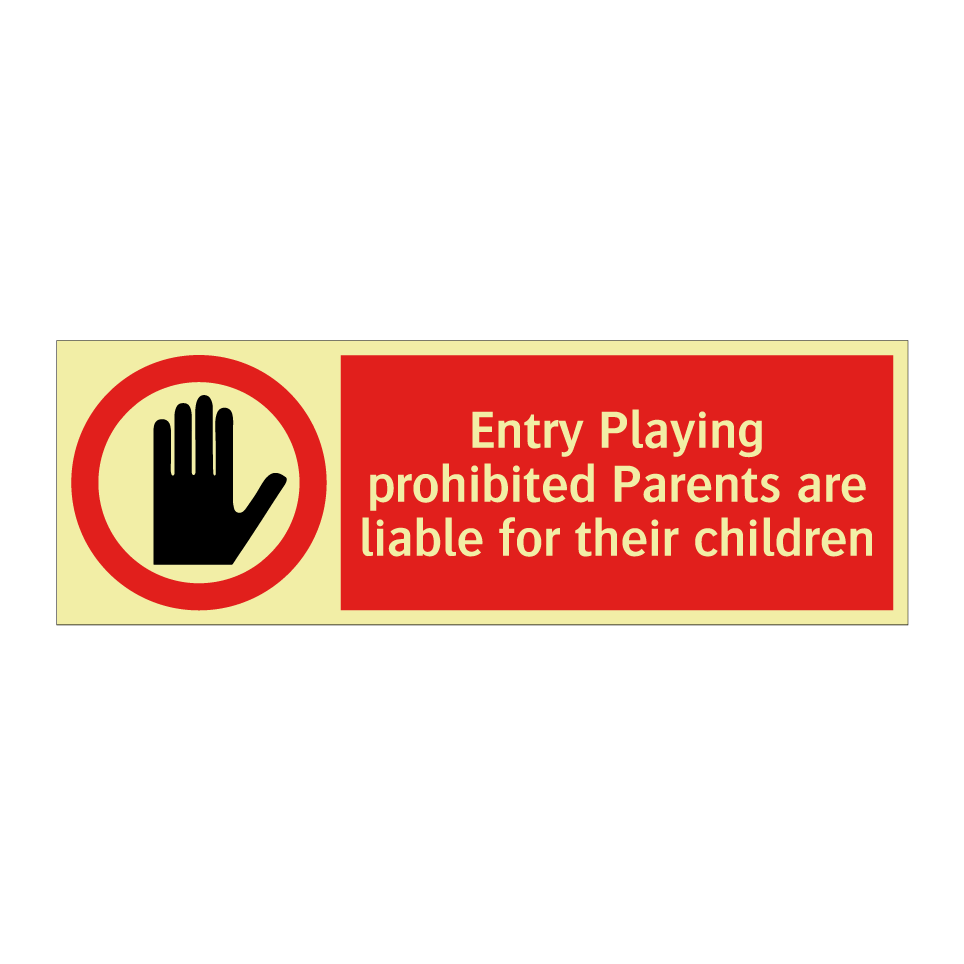 Entry Playing prohibited Parents are liable for their children