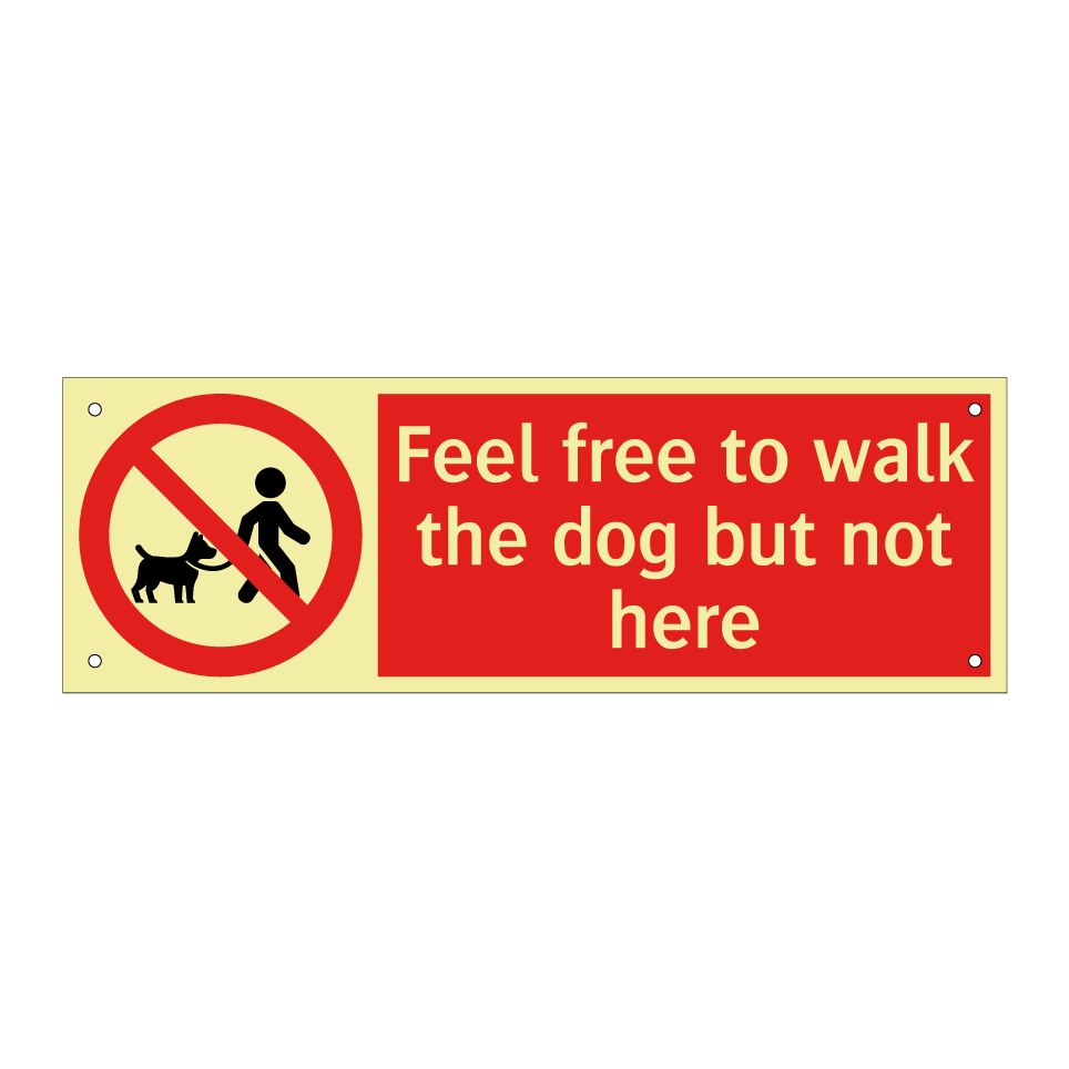 Feel free to walk the dog but not here