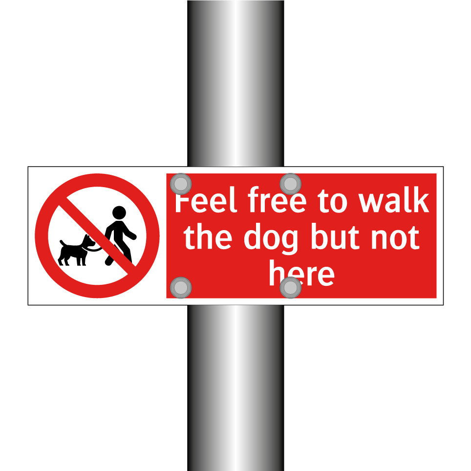 Feel free to walk the dog but not here