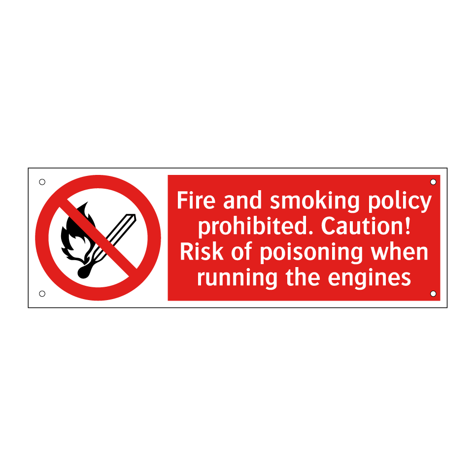 Fire and smoking policy prohibited. Caution! Risk of poisoning when running the engines