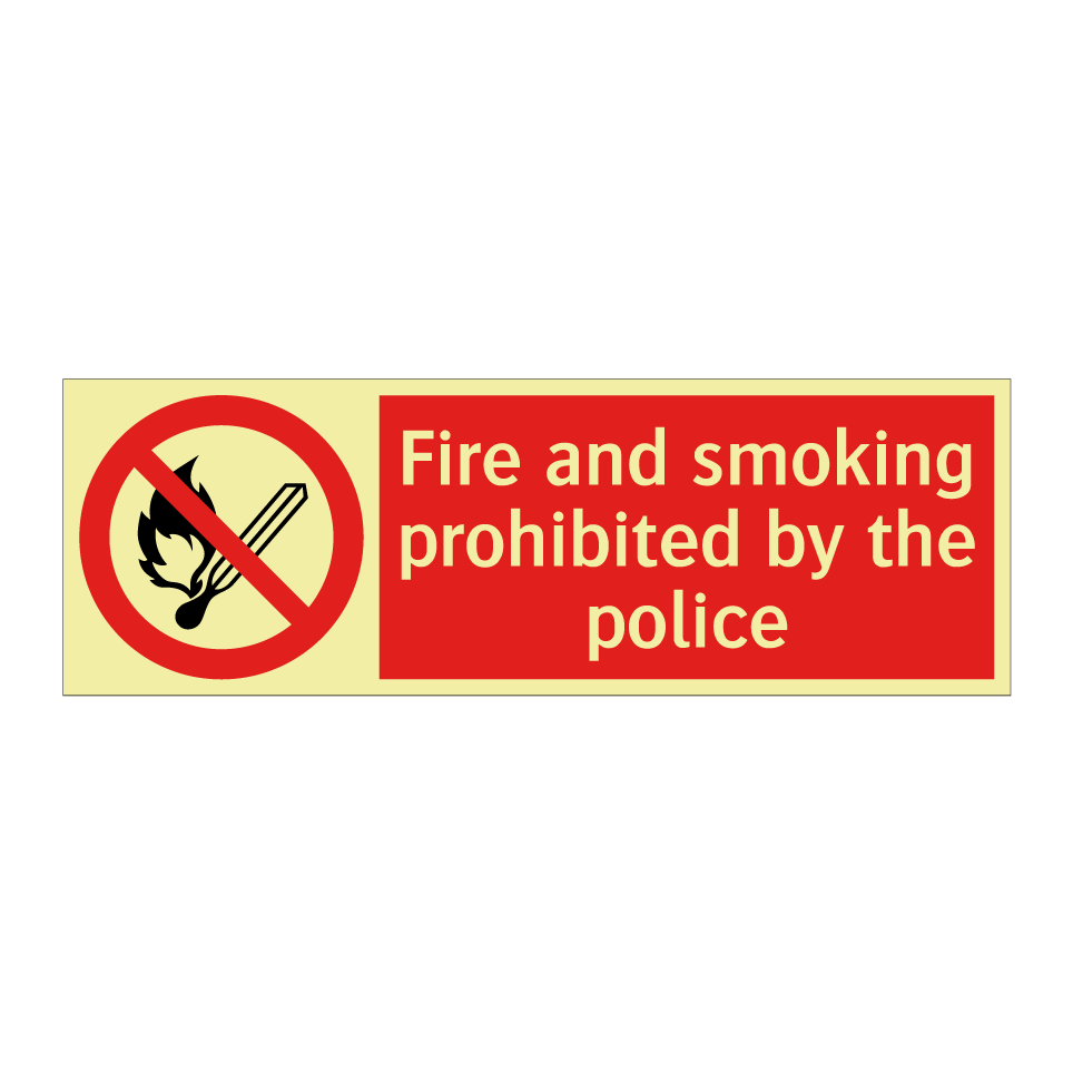 Fire and smoking prohibited by the police