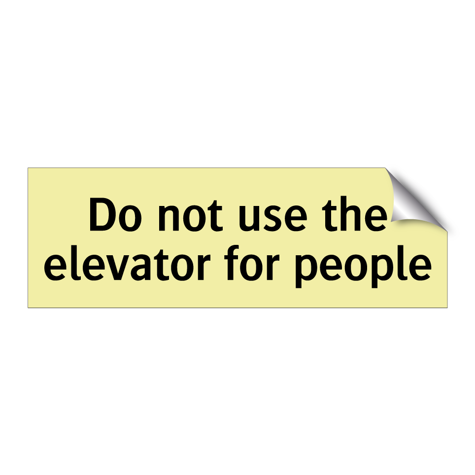 Do not use the elevator for people