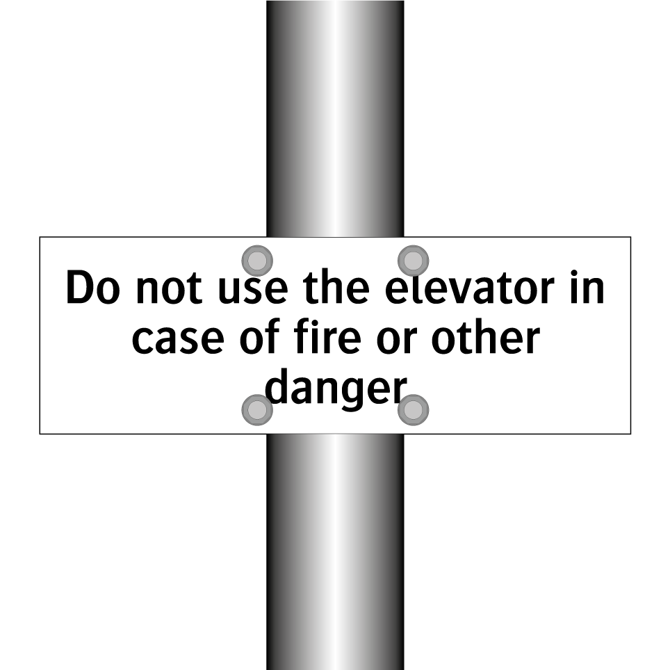Do not use the elevator in case of fire or other danger
