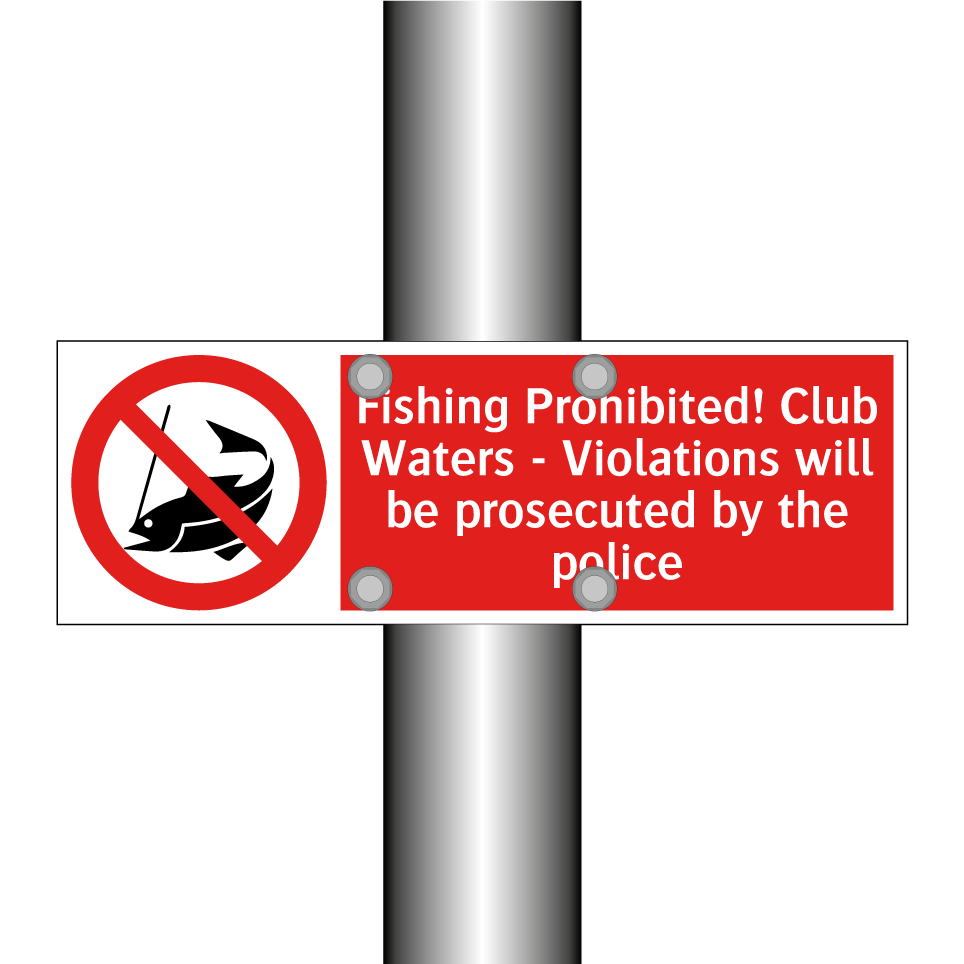 Fishing Prohibited! Club Waters - Violations will be prosecuted by the police