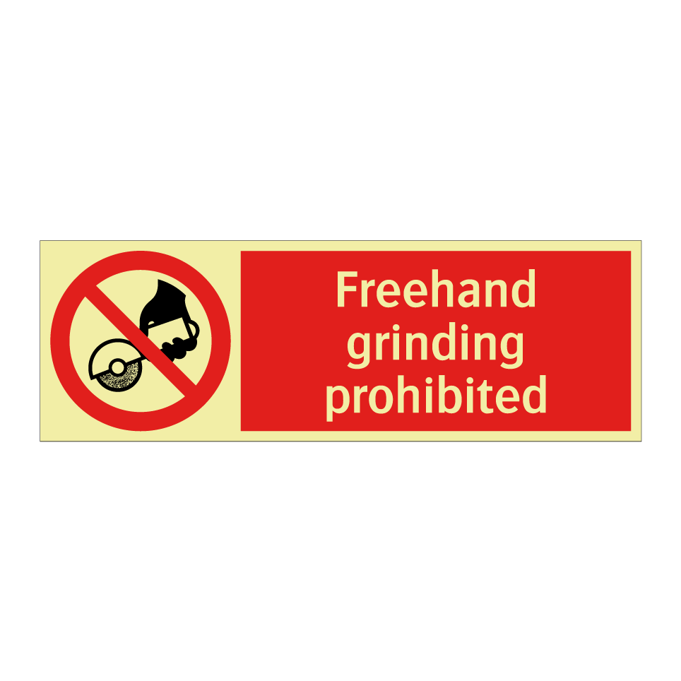Freehand grinding prohibited
