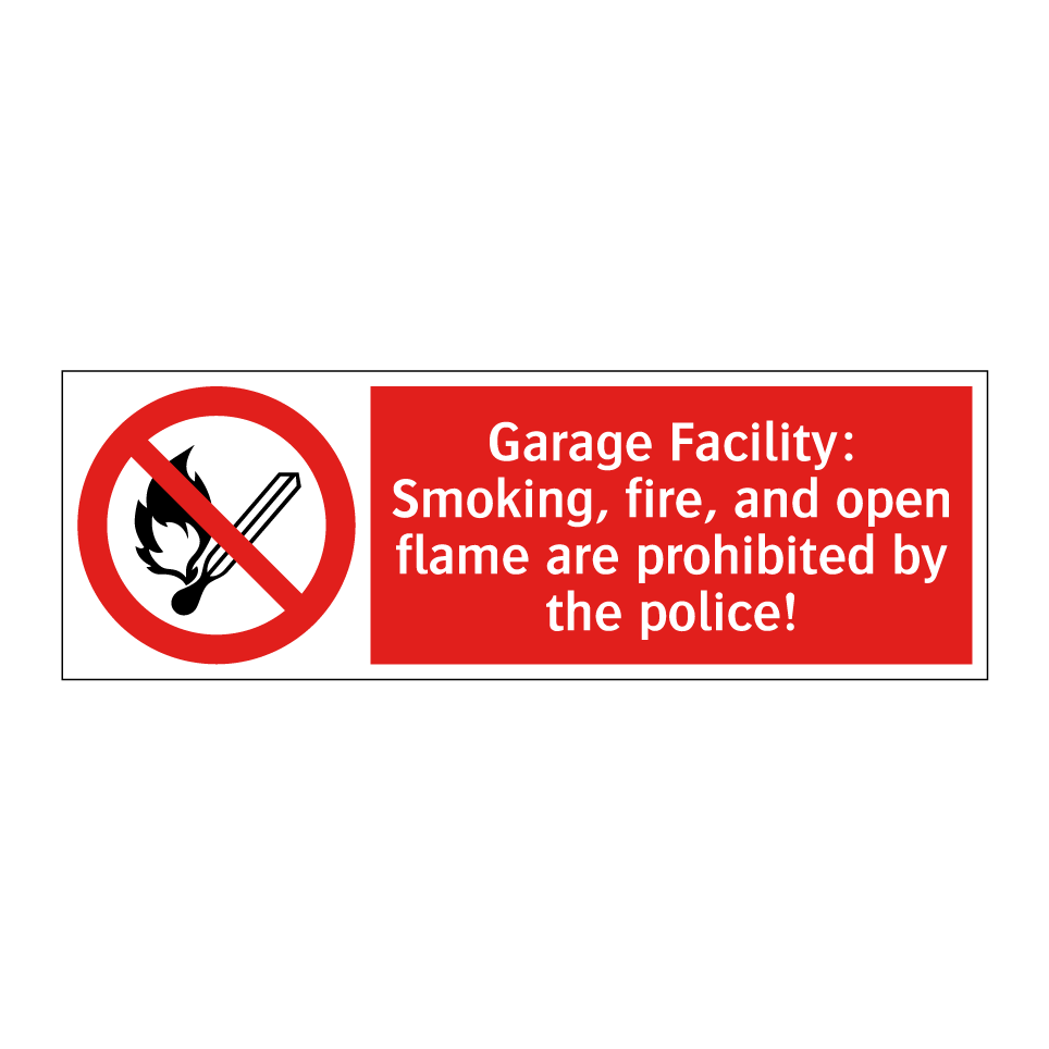 Garage Facility: Smoking, fire, and open flame are prohibited by the police!