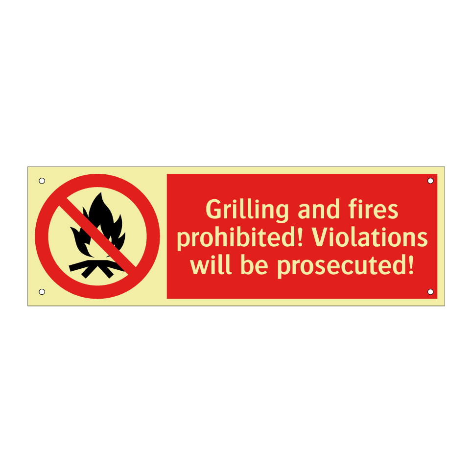 Grilling and fires prohibited! Violations will be prosecuted!