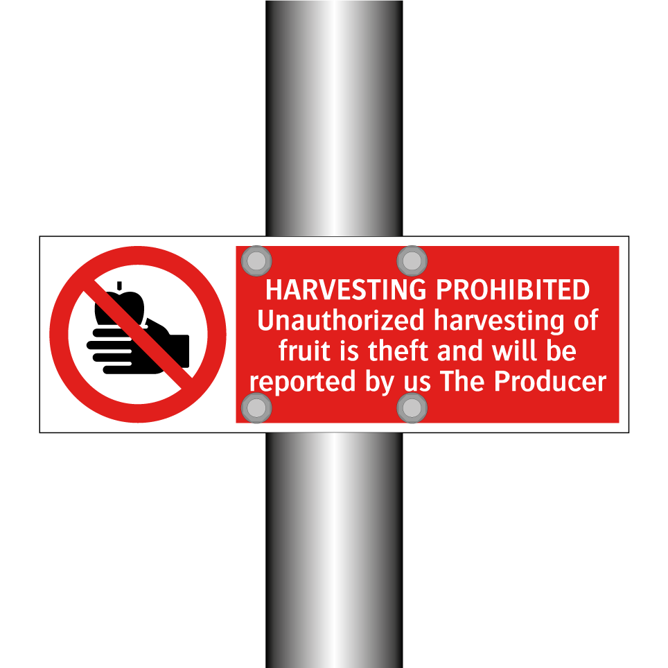 HARVESTING PROHIBITED Unauthorized harvesting of fruit is theft and will be reported by us The Producer