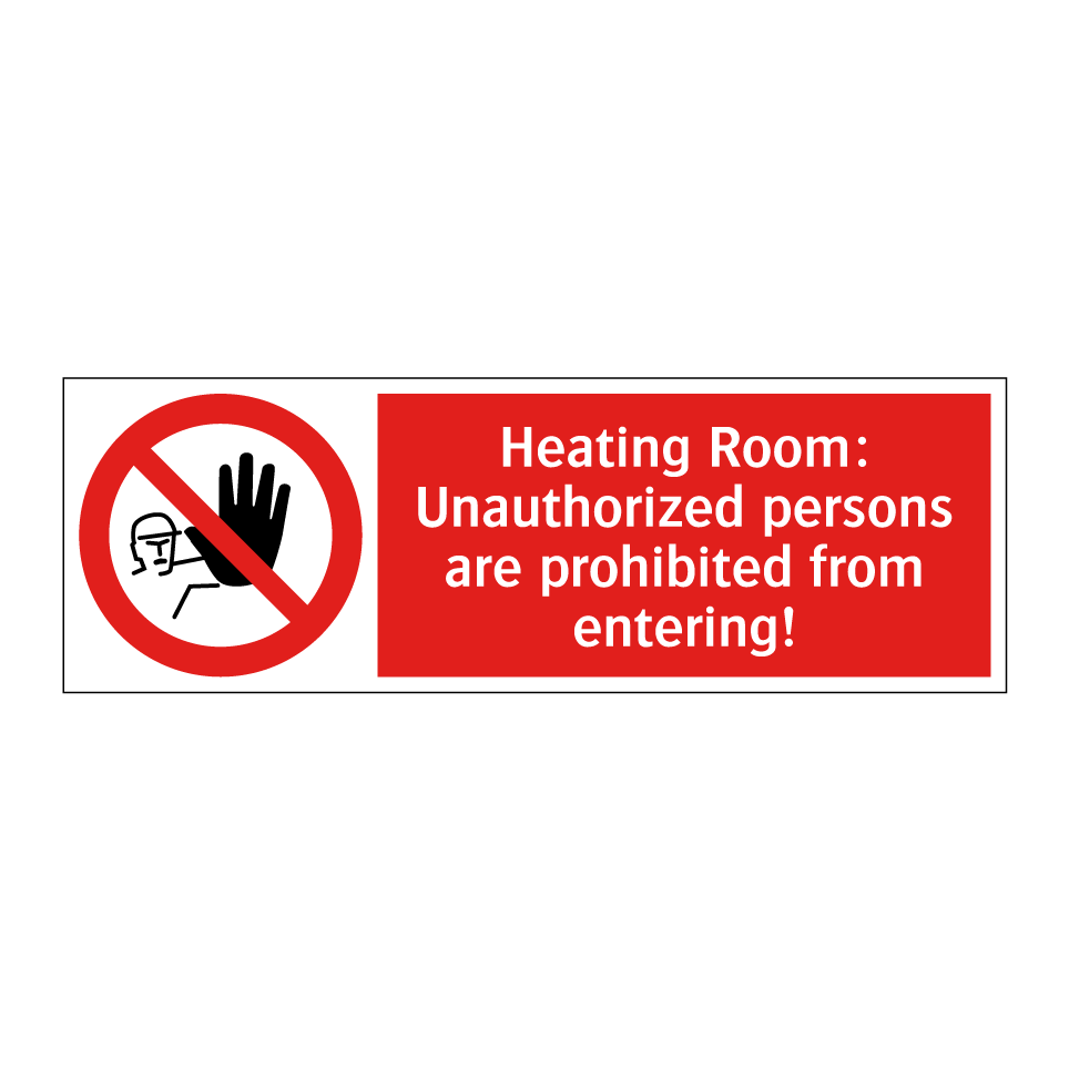 Heating Room: Unauthorized persons are prohibited from entering!
