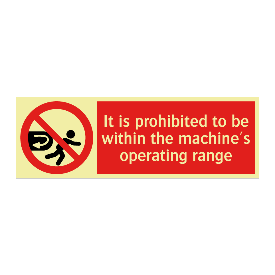 It is prohibited to be within the machine's operating range