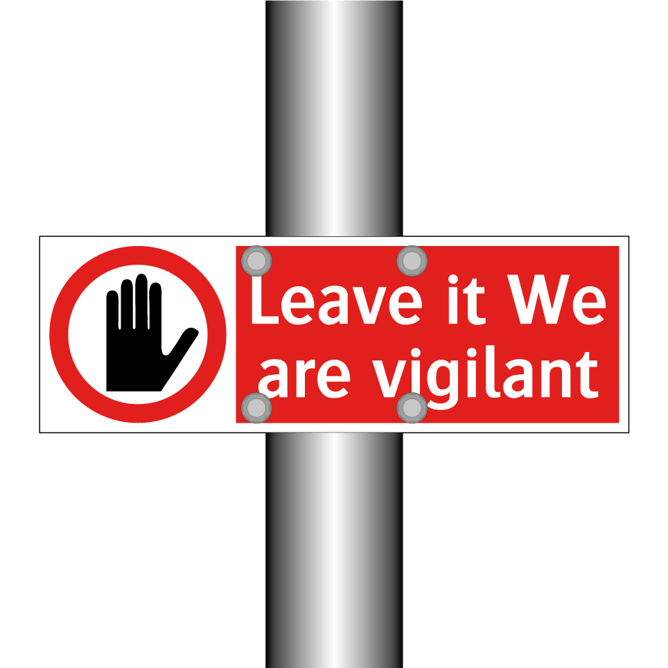 Leave it We are vigilant