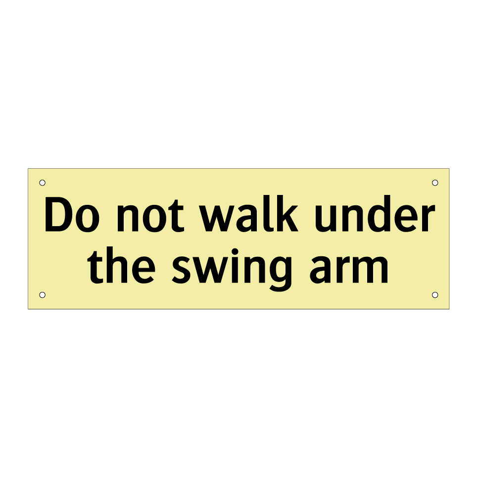 Do not walk under the swing arm