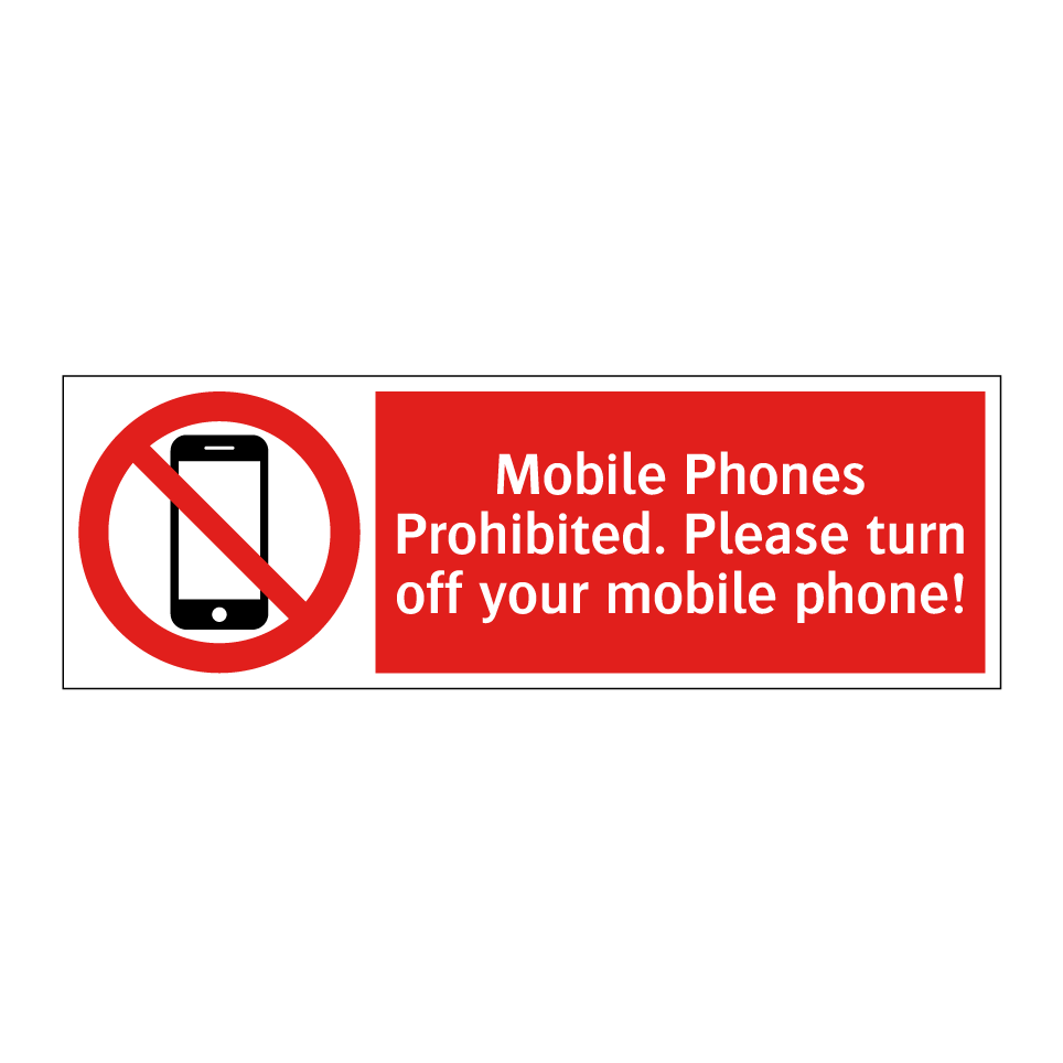 Mobile Phones Prohibited. Please turn off your mobile phone!
