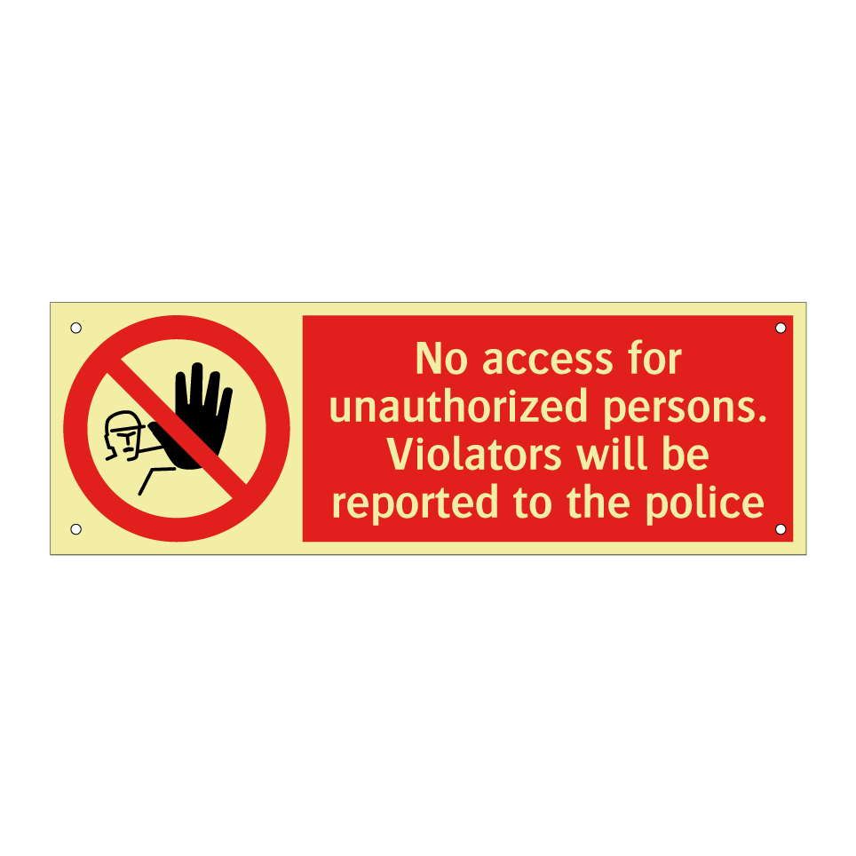 No access for unauthorized persons. Violators will be reported to the police