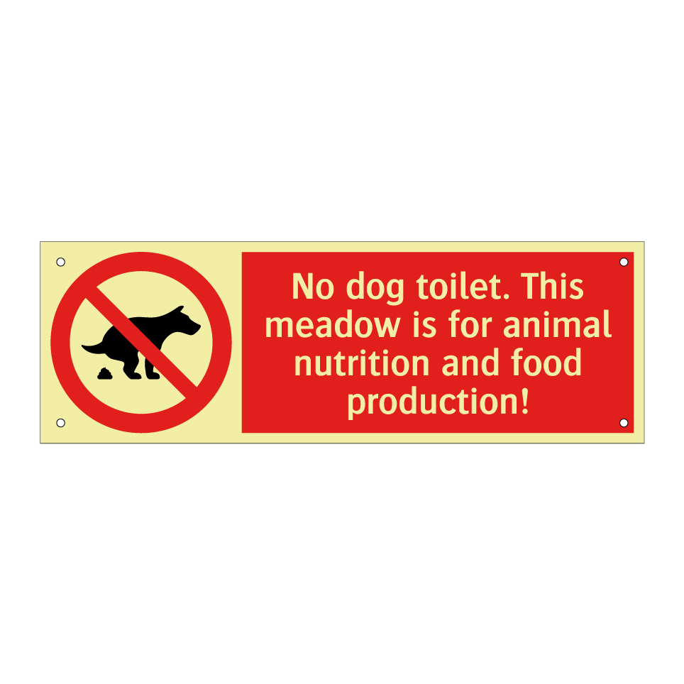 No dog toilet. This meadow is for animal nutrition and food production!