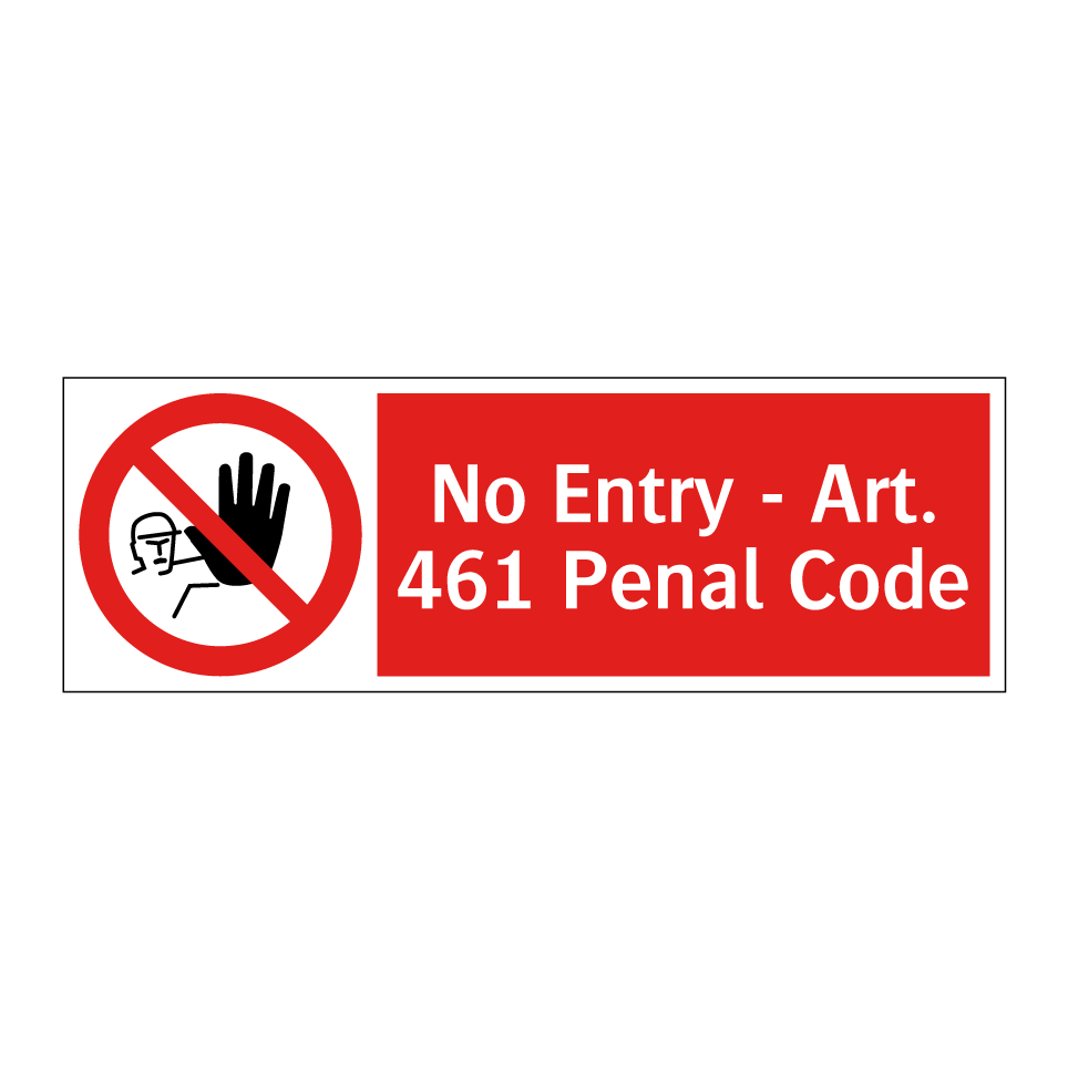 No Entry - Art. 461 Penal Code