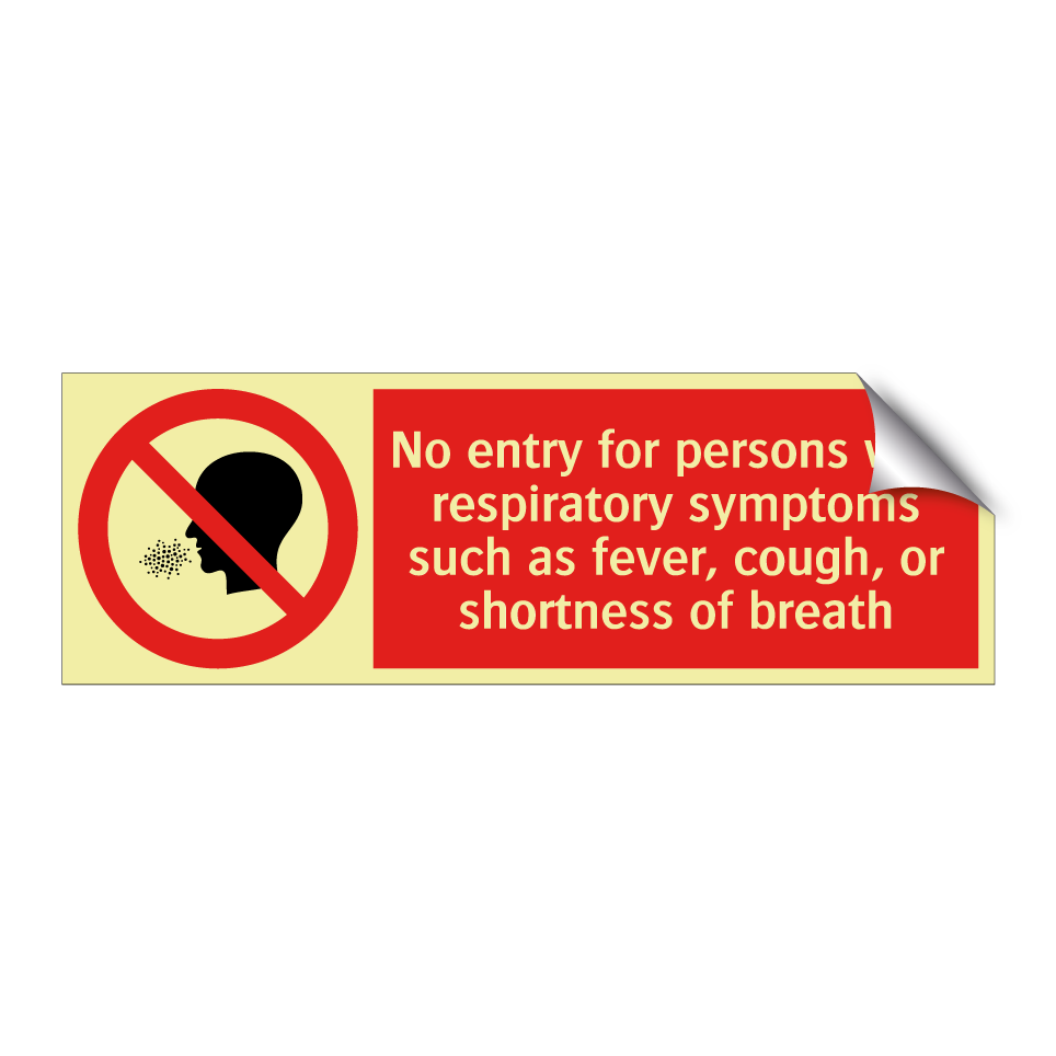 No entry for persons with respiratory symptoms such as fever, cough, or shortness of breath