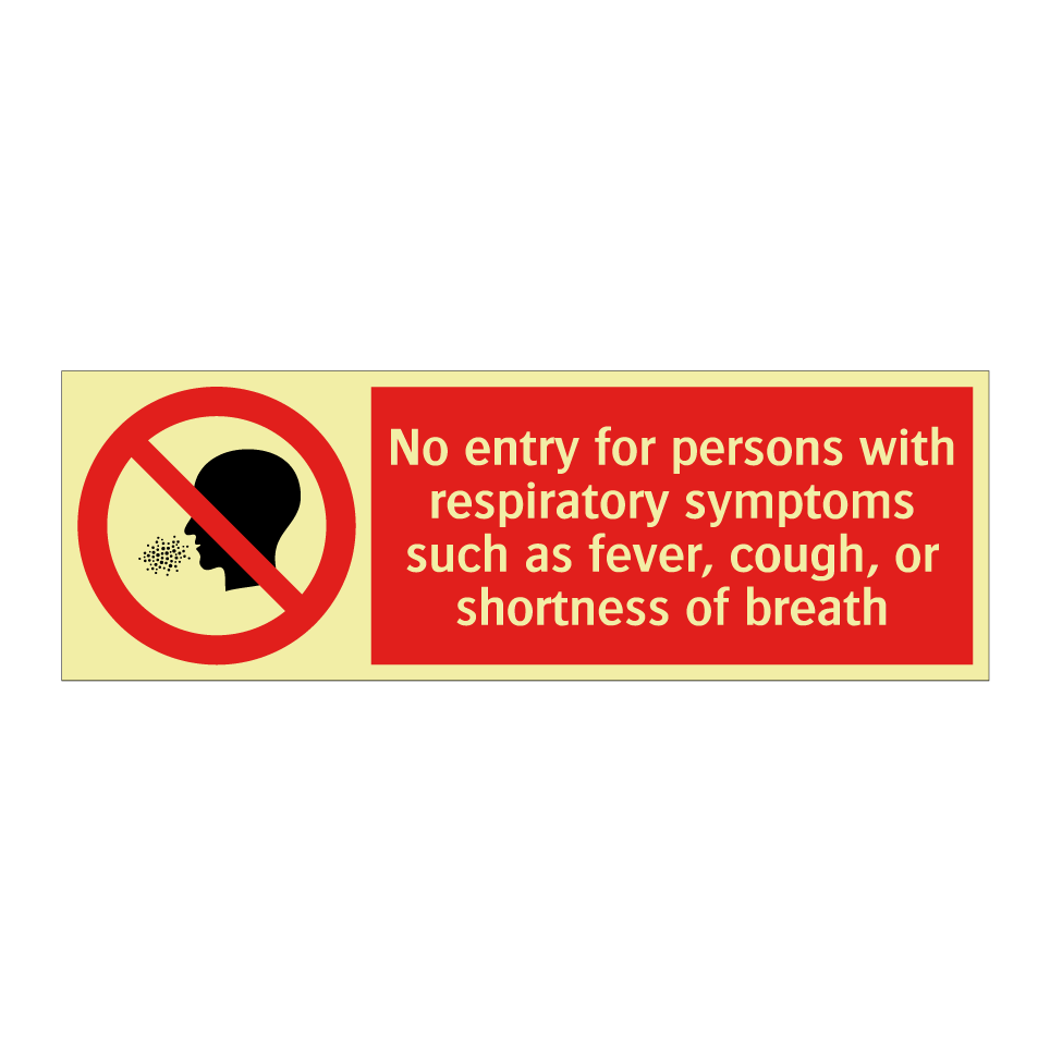 No entry for persons with respiratory symptoms such as fever, cough, or shortness of breath