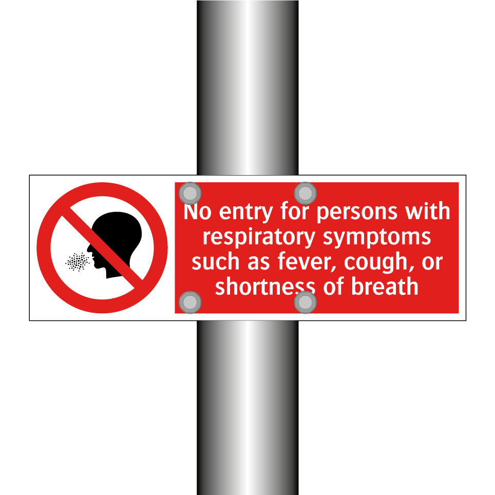 No entry for persons with respiratory symptoms such as fever, cough, or shortness of breath