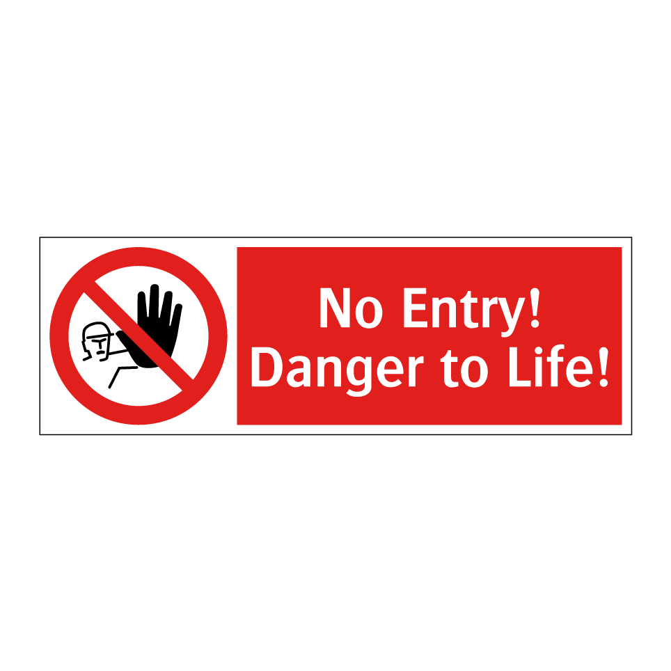 No Entry! Danger to Life!