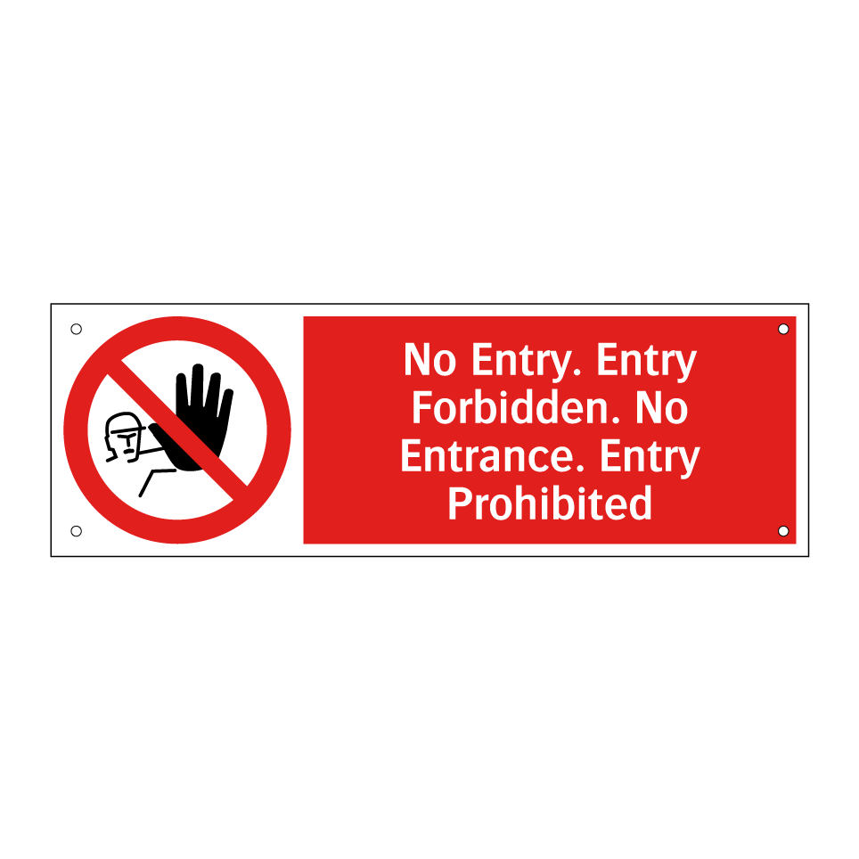 No Entry. Entry Forbidden. No Entrance. Entry Prohibited